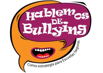 Hablemos de Bullying, como estrategia para Escuelas Seguras